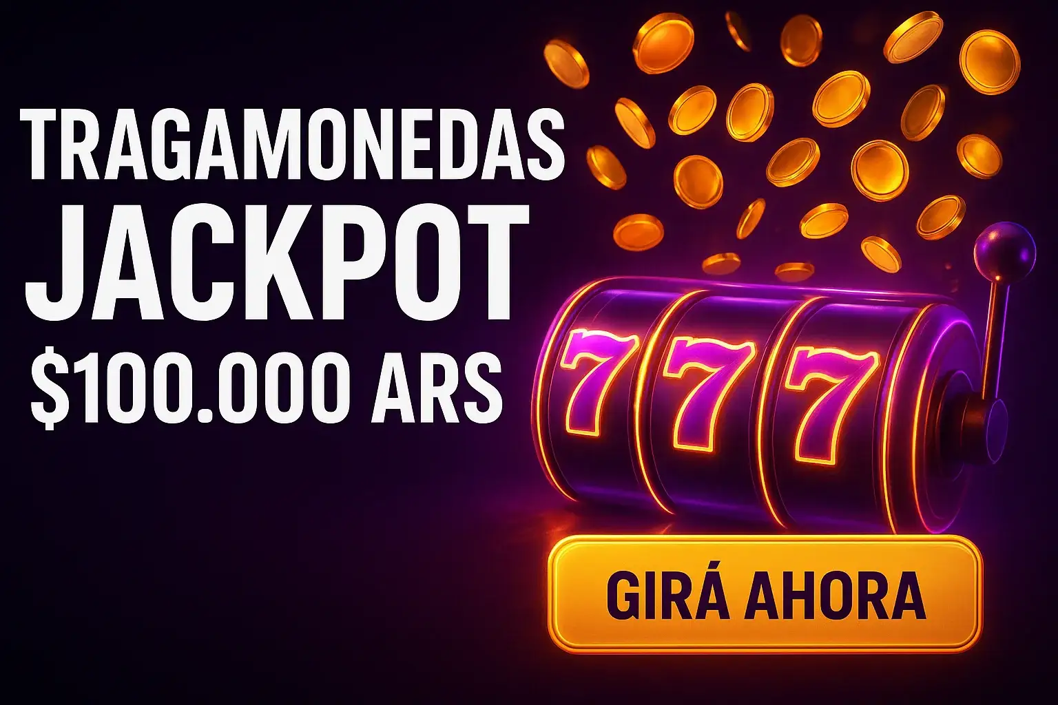 Banner de tragamonedas con neón, 777 jackpot, botón Girá Ahora y monedas
